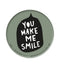 Badge: You make me smile