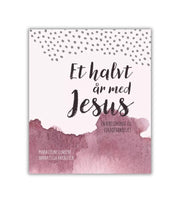 Et halvt år med Jesus af Maria Celine Lundeby