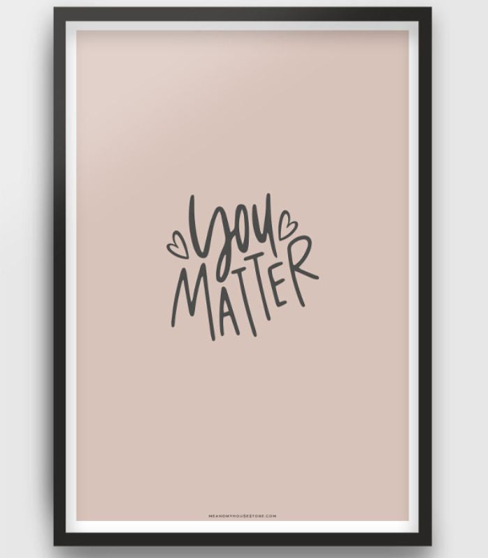OnlyByGrace poster you matter A4