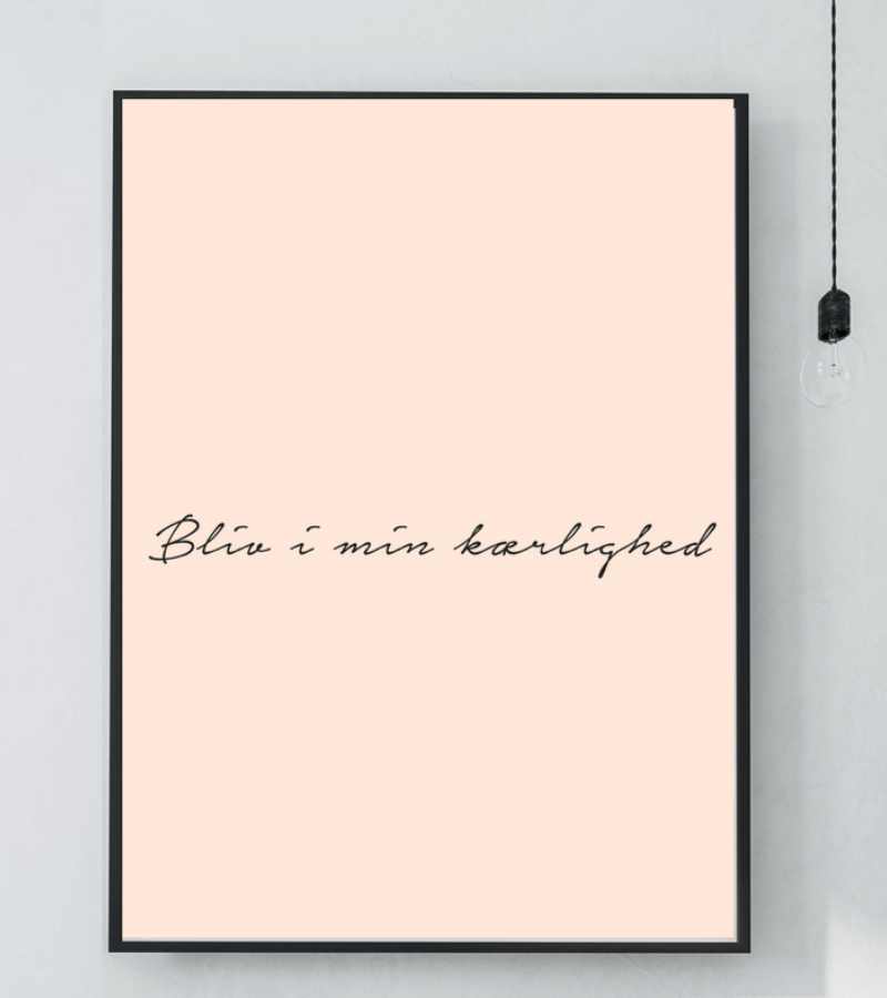 Plakat Bliv I Min Kaerlighed OnlyByGrace
