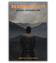Responsibility Becoming The Authentic Man OnlyByGrace