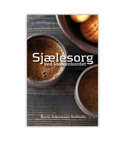 Sjaelesorg Ved Koekkenbordet Karin Ackermann OnlyByGrace