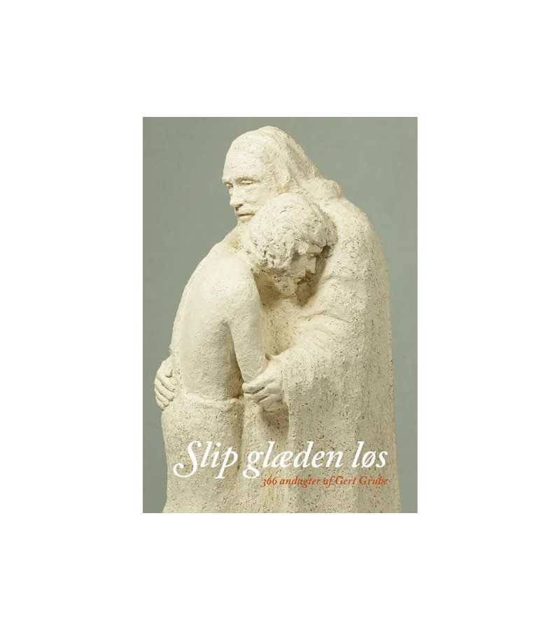 Slip glæden løs af Gert grube OnlyByGrace