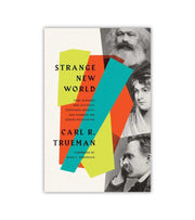 Strange New World Carl Trueman OnlyByGrace