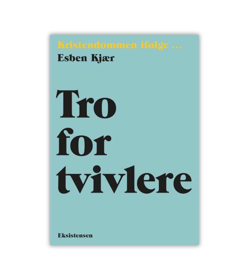 Tro For Tvivlere Esben Kjaer OnlyByGrace