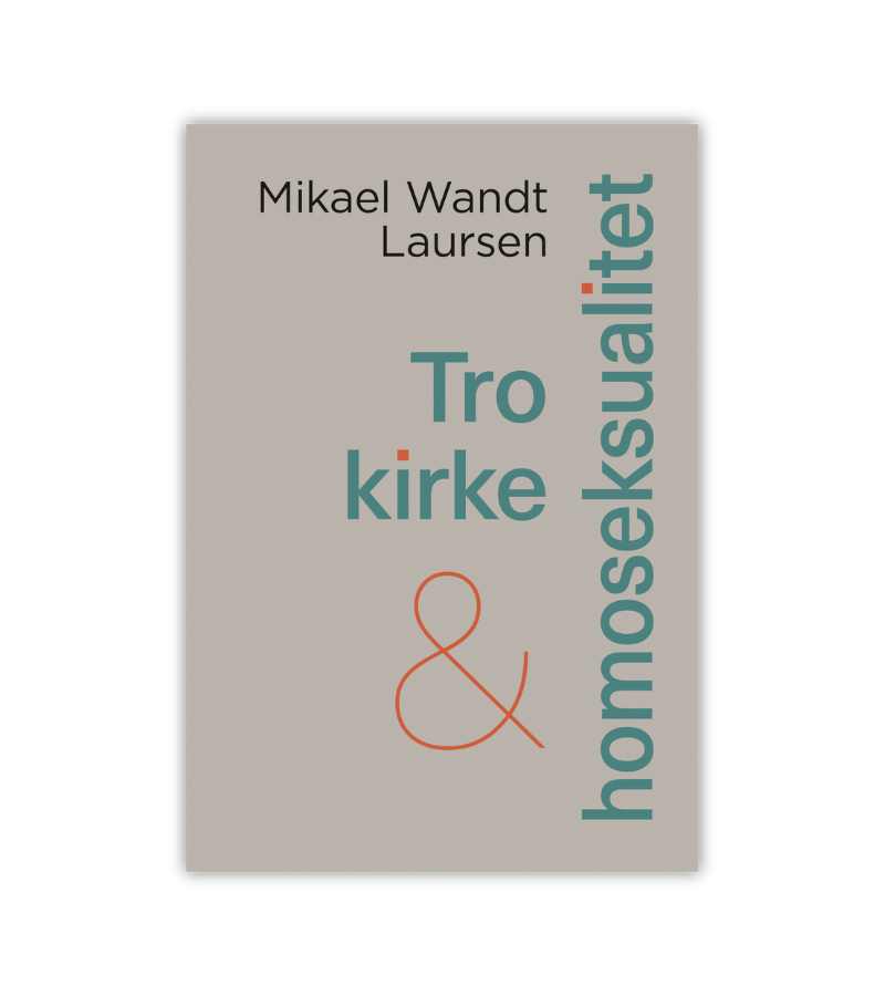 Tro Kirke Og Homoseksualitet Mikael Wandt OnlyByGrace