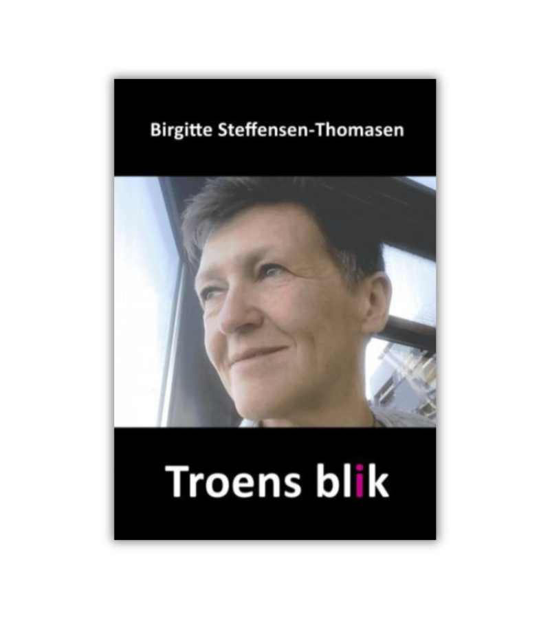 Troens Blik Birgitte Steffensen Thomasen OnlyByGrace