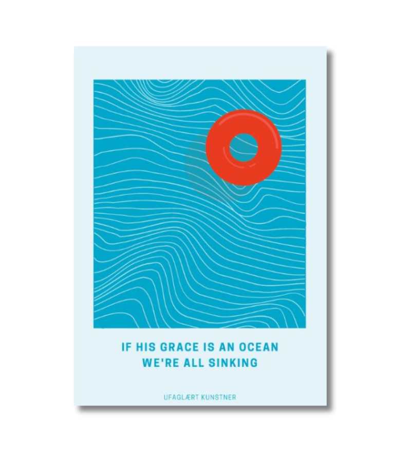 Ufaglaert Kunstner If His Grace Is An Ocean Were All Sinking OnlyByGrace