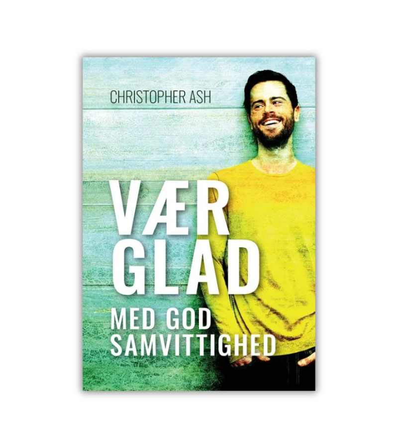 Vaer Glad Med God Samvittighed Christopher Ash OnlyByGrace