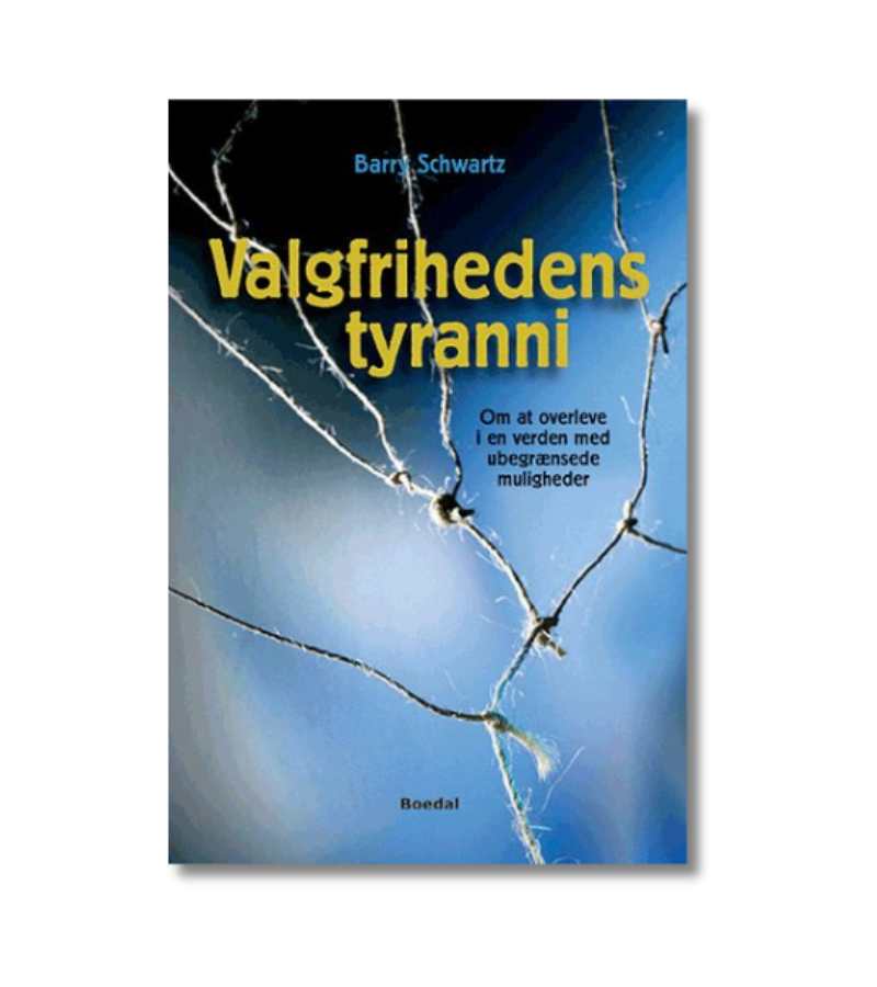 Valgfrihedens Tyranni Barry Schwartz OnlyByGrace