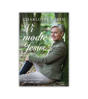 Vi Moedte Jesus Charlotte Roerth OnlyByGrace