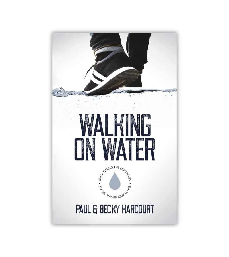 Walking On Water Paul And Becky Harcourt OnlyByGrace