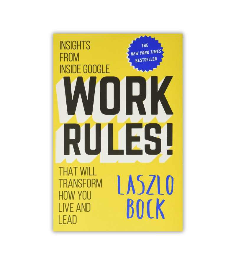 Work Rules Laszlo Bock OnlyByGrace