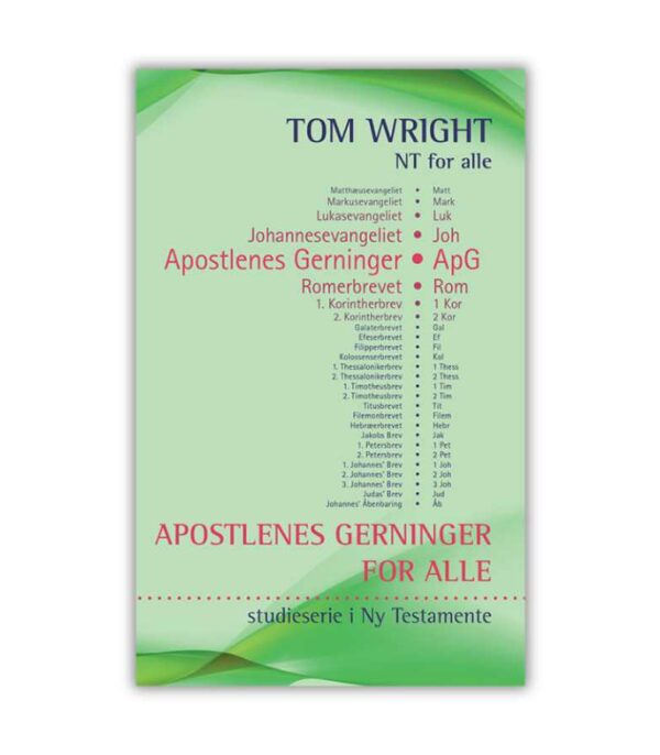 Apostlenes Gerninger For Alle Tom Wright OnlyByGrace