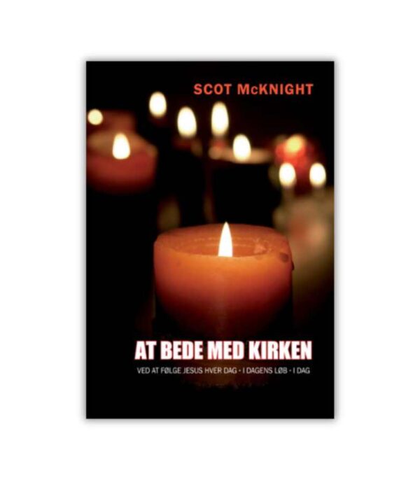 At Bede Med Kirken Scot Mcknight OnlyByGrace