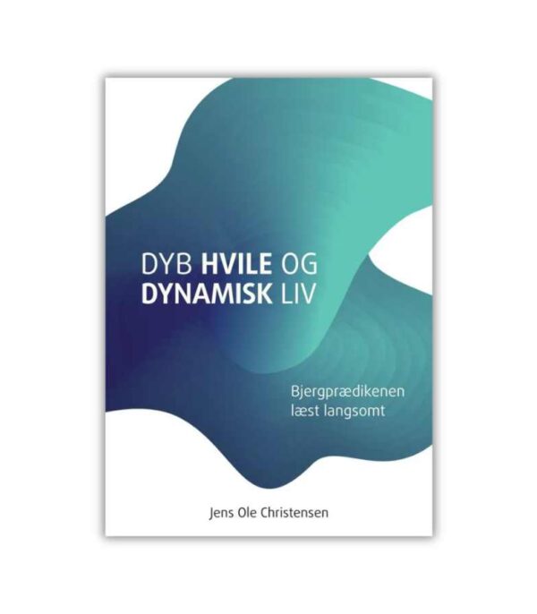 Dyb Hvile Og Dynamisk Liv Jens Ole Christensen OnlyByGrace