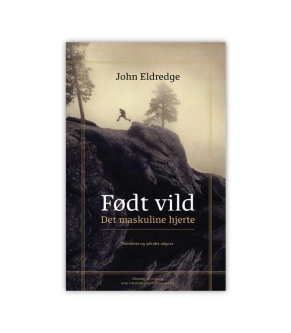 Born Wild av John Eldredge OnlyByGrace
