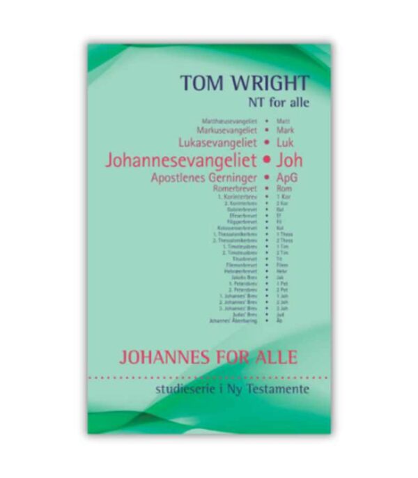 Johannes For Alle Tom Wright OnlyByGrace