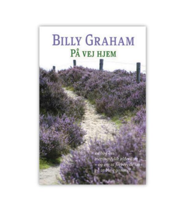 Paa Vej Hjem Af Billy Graham OnlyByGrace