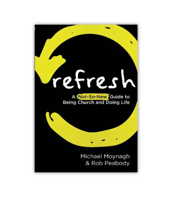 Refresh Michael Moynagh And Rob Peabody OnlyByGrace