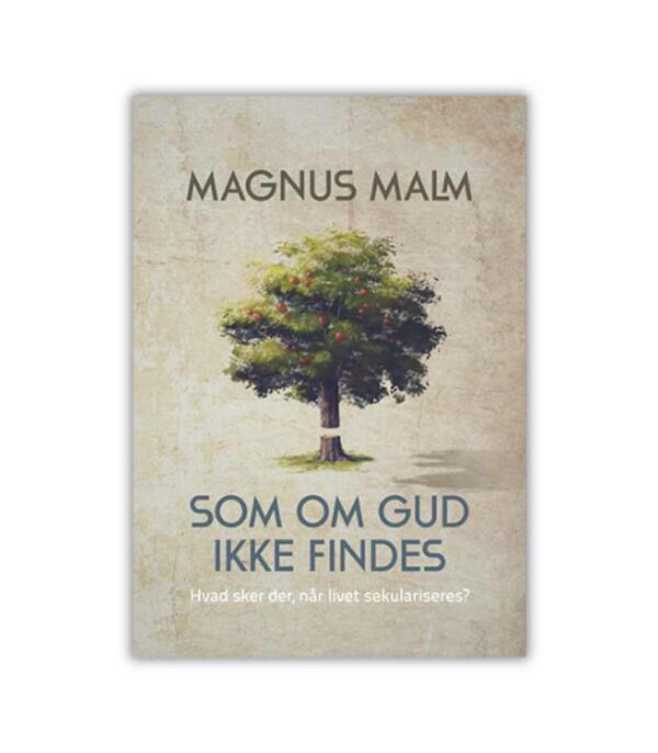 Som Om Gud Ikke Findes Magnus Malm OnlyByGrace
