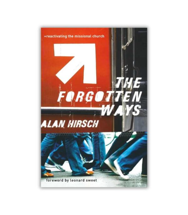The Forgotten Ways Alan Hirsch OnlyByGrace