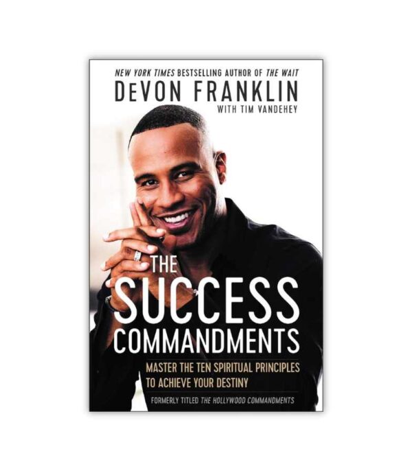 The Success Commandments Devon Franklin OnlyByGrace