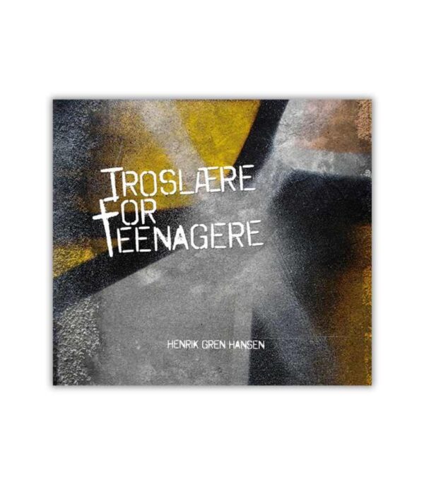 Troslaere For Teenagere Henrik Gren Hansen OnlyByGrace