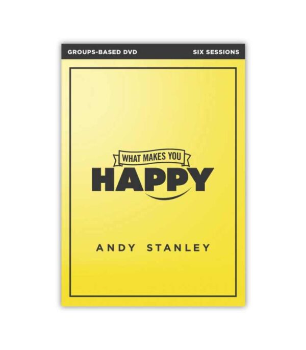 What Makes You Happy DVD Andy Stanley OnlyByGrace