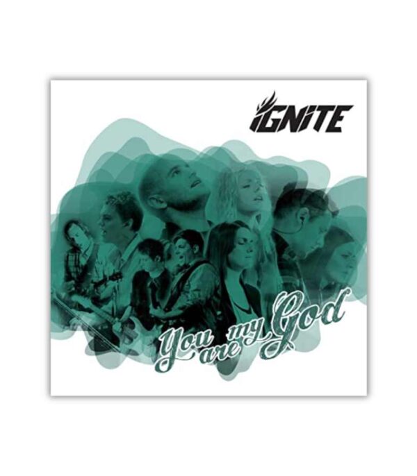 You Are My God CD Ignite OnlyByGrace