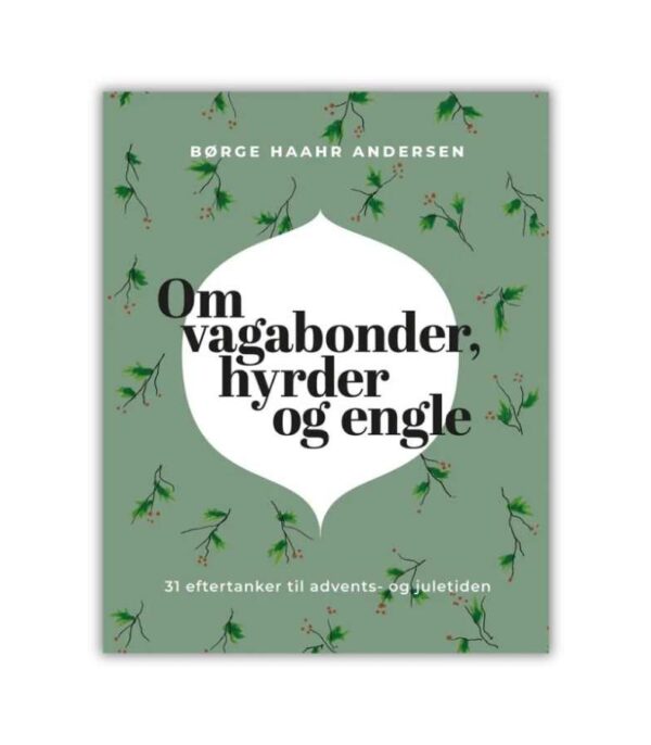 Om Vagabonder Hyrder Og Engle Boerge Haahr Andersen OnlyByGrace