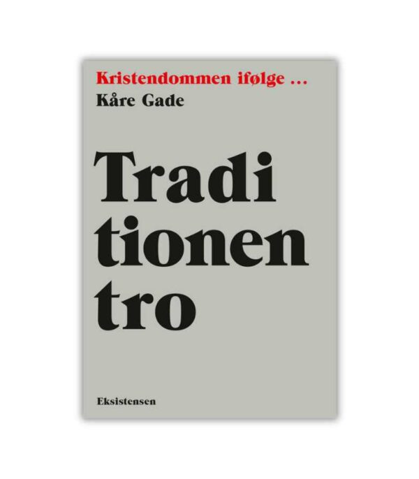 Traditionen Tro Kaare Gade OnlyByGrace