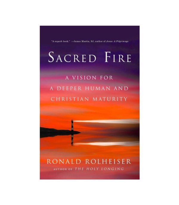 Sacred Fire af Ronald Rolheiser OnlyByGrace