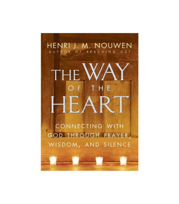 The way of my heart Henri nouwen OnlyByGrace