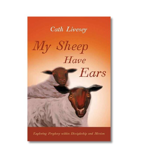 My Sheep Have Ears Cath Livesey OnlyByGrace