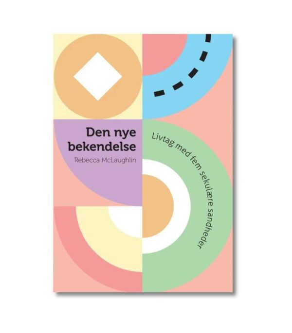 Den Nye Bekendelse Rebecca McLaughlin OnlyByGrace